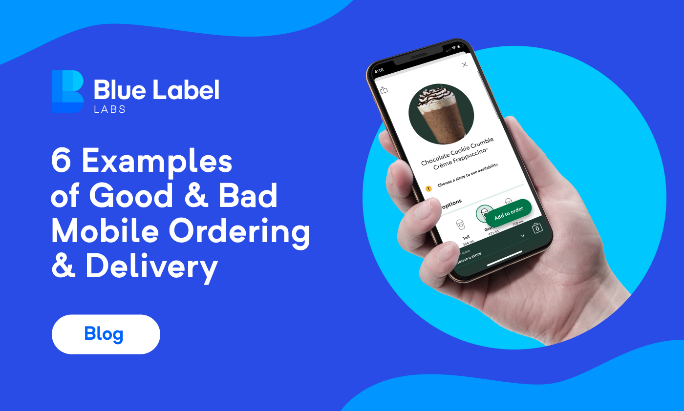 6-examples-of-good-and-bad-mobile-ordering-delivery-blue-label-labs