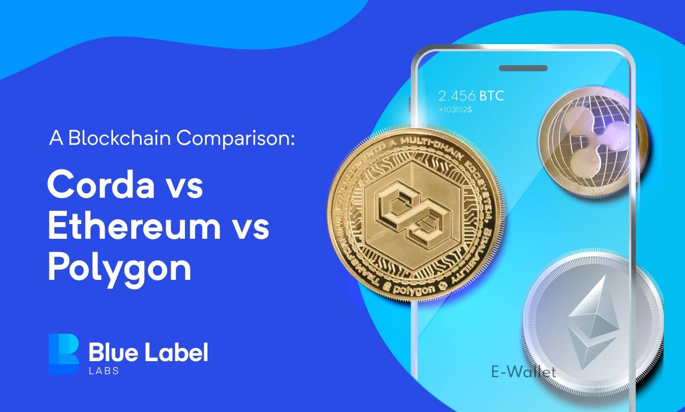 A Blockchain Comparison: Corda vs Ethereum vs Polygon